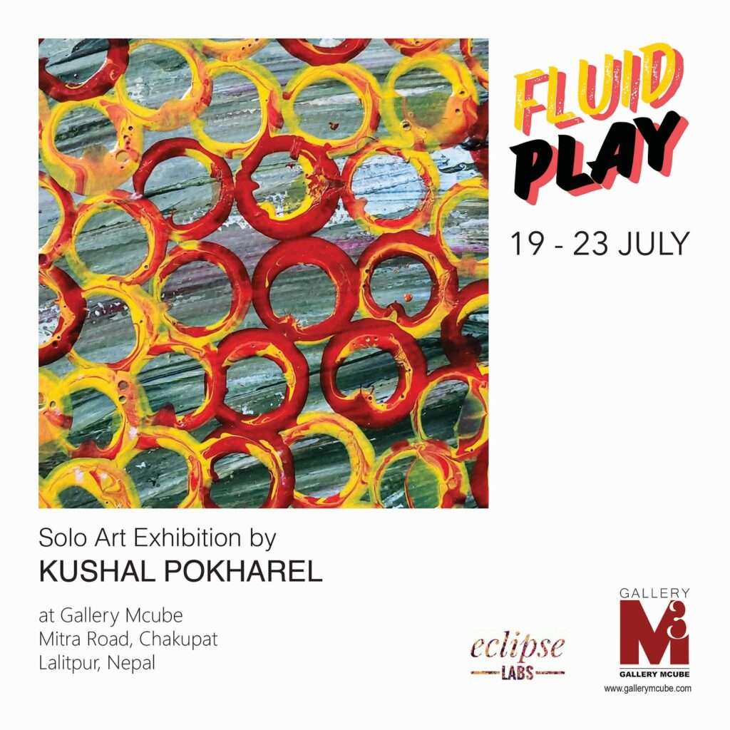 Solo Art Exhibiton Fluid Play by Kushal Pokharel from Nepal at Gallery Mcube 17-23 July 2025